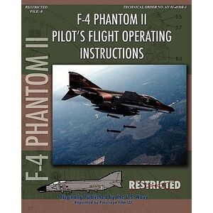 F-4 Phantom II Pilot's Flight Operating Manual -- United States Navy